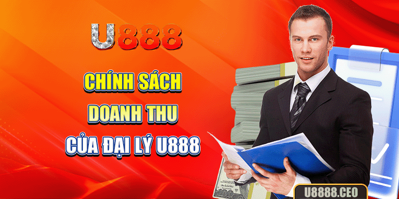 Chính sách doanh thu của đại lý U888