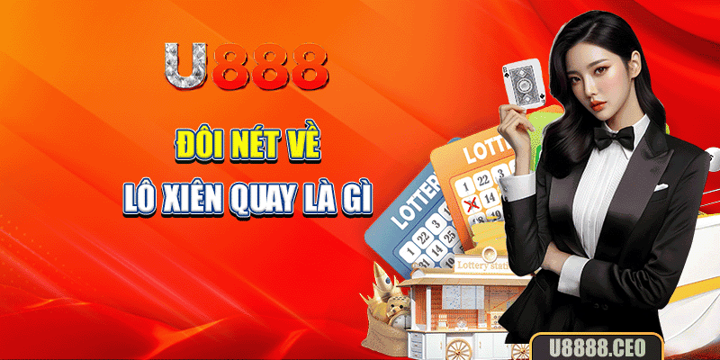 Đôi nét về lô xiên quay là gì