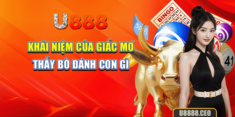 Khái niệm của giấc mơ thấy bò đánh con gì