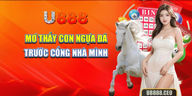 Mơ thấy con ngựa đá trước cổng nhà mình