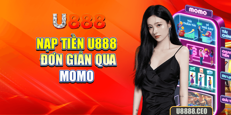 Nạp tiền U888 đơn giản qua MOMO