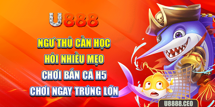 Ngư thủ cần học hỏi nhiều mẹo chơi bắn cá H5 chơi ngay trúng lớn