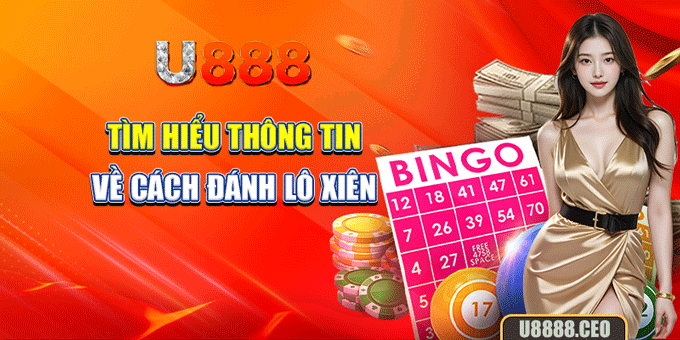 Tìm hiểu thông tin về cách đánh lô xiên